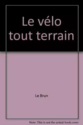 Couverture du produit · Le vélo tout terrain