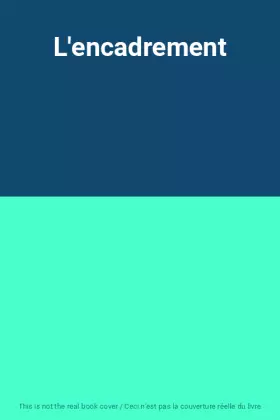 Couverture du produit · L'encadrement