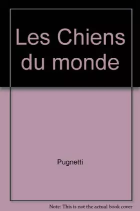 Couverture du produit · Les Chiens du monde