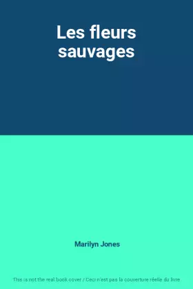 Couverture du produit · Les fleurs sauvages