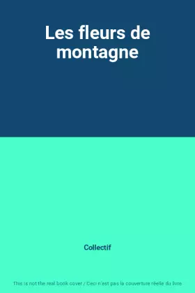Couverture du produit · Les fleurs de montagne