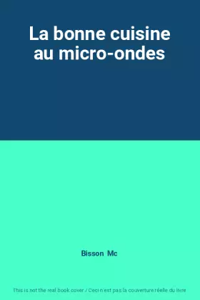 Couverture du produit · La bonne cuisine au micro-ondes