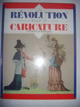 Couverture du produit · La Révolution a travers la caricature