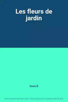 Couverture du produit · Les fleurs de jardin