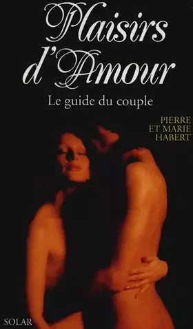 Couverture du produit · Plaisirs d'amour : Le guide du couple