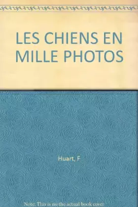 Couverture du produit · LES CHIENS EN MILLE PHOTOS