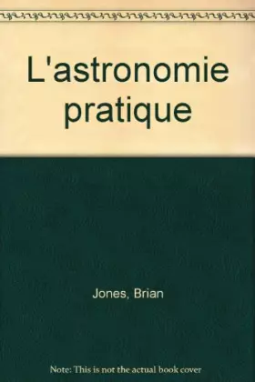 Couverture du produit · ASTRONOMIE PRATIQUE