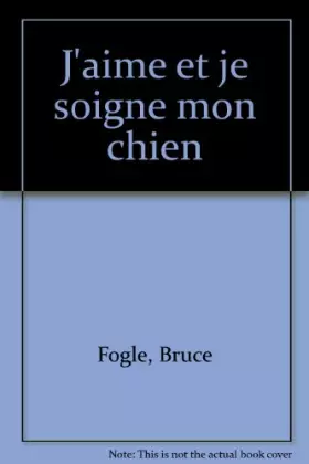 Couverture du produit · J AIME ET JE SOIGNE MON CHIEN