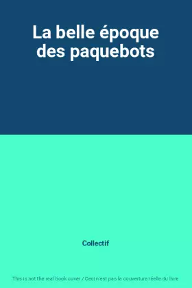 Couverture du produit · La belle époque des paquebots