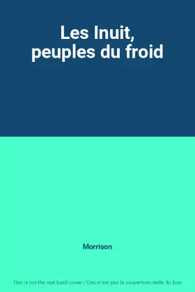 Couverture du produit · Les Inuit, peuples du froid