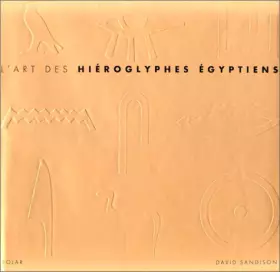 Couverture du produit · ART DES HIEROGLYPHES EGYPTIENS