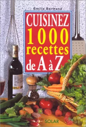 Couverture du produit · Cuisinez 1000 recettes de A à Z
