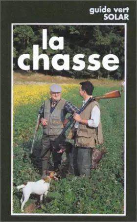 Couverture du produit · LA CHASSE. La chasse expliquée, 3ème édition