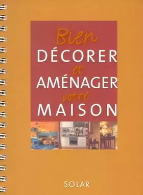 Couverture du produit · Bien décorer et aménager sa maison