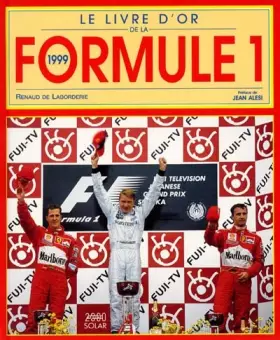 Couverture du produit · LE LIVRE D'OR DE LA FORMULE 1. Edition 1999