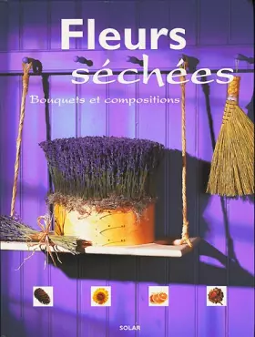 Couverture du produit · Fleurs séchées. Bouquets et compositions