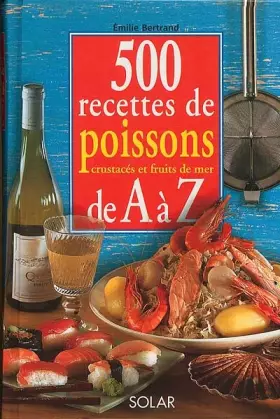 Couverture du produit · 500 recettes de poissons de A à Z