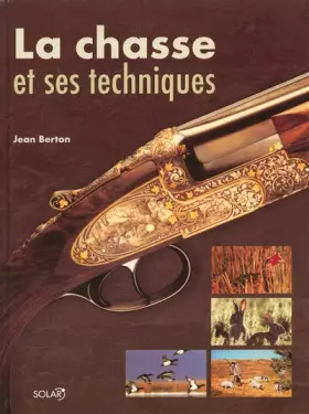 Couverture du produit · La chasse et ses techniques