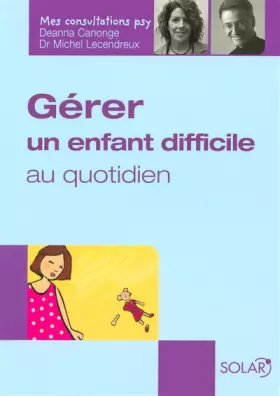 Couverture du produit · Gérer un enfant difficile au quotidien
