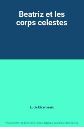 Couverture du produit · Beatriz et les corps celestes