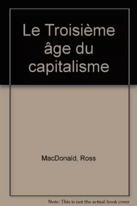 Couverture du produit · Le Troisième âge du capitalisme