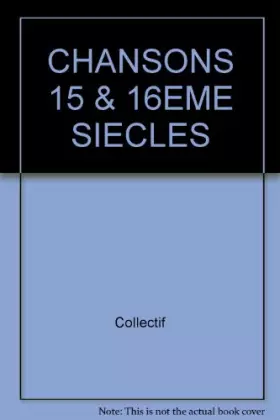 Couverture du produit · Chansons des XVe et XVIe siècles
