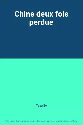 Couverture du produit · Chine deux fois perdue