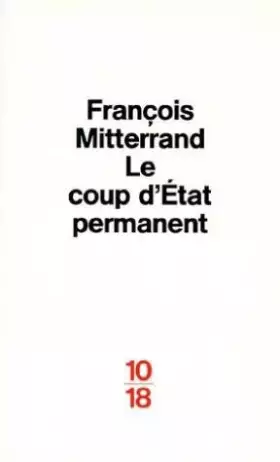 Couverture du produit · Le Coup d'Etat permanent