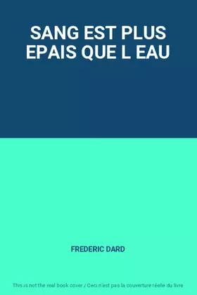 Couverture du produit · SANG EST PLUS EPAIS QUE L EAU