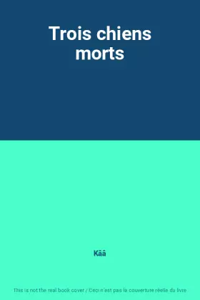 Couverture du produit · Trois chiens morts
