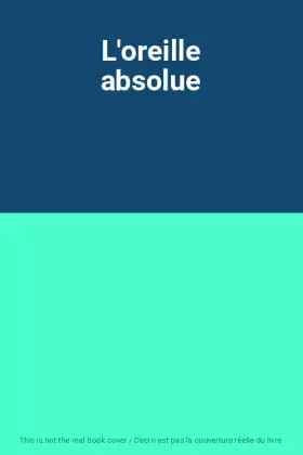 Couverture du produit · L'oreille absolue