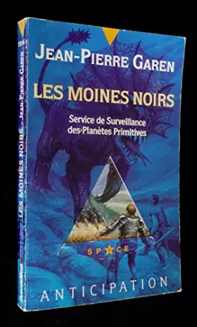 Couverture du produit · Les moines noirs service de surveillance des planetes primitives