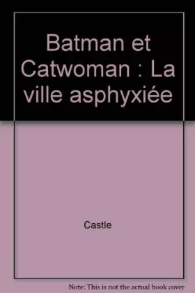 Couverture du produit · Batman : La Ville Asphyxiee