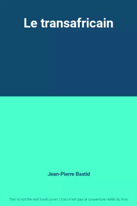 Couverture du produit · Le transafricain
