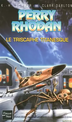 Couverture du produit · Le triscaphe titanesque - Perry Rhodan