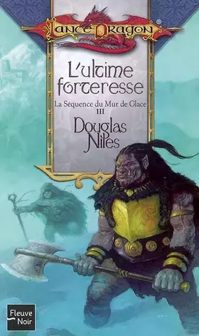 Couverture du produit · La séquence du mur de glace, Tome 3 : L'ultime forteresse