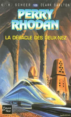 Couverture du produit · La débâcle des Deux-Nez - Perry Rhodan