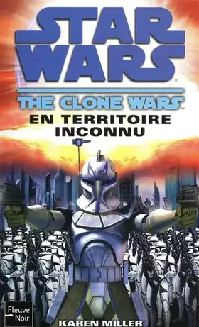 Couverture du produit · Star Wars, Tome 93 : The Clone Wars - En territoire inconnu