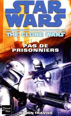 Couverture du produit · Star Wars, Tome 96 : The Clone Wars, Pas de prisonniers