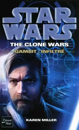 Couverture du produit · Star Wars, Tome 100 : The Clone Wars, Gambit - Infiltré