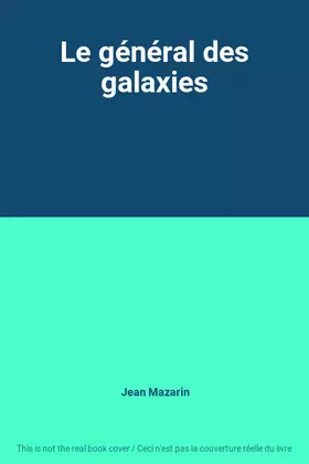 Couverture du produit · Le général des galaxies
