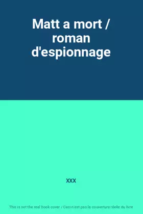 Couverture du produit · Matt a mort / roman d'espionnage