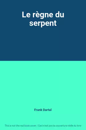 Couverture du produit · Le règne du serpent