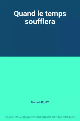 Couverture du produit · Quand le temps soufflera
