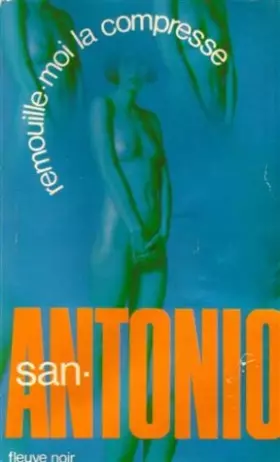 Couverture du produit · san-antonio remouille-moi la compresse