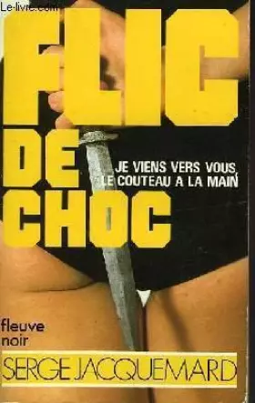 Couverture du produit · Je viens vers vous, le couteau a la main