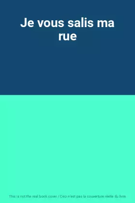 Couverture du produit · Je vous salis ma rue