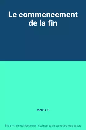 Couverture du produit · Le commencement de la fin