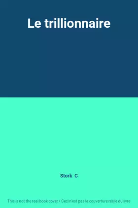 Couverture du produit · Le trillionnaire