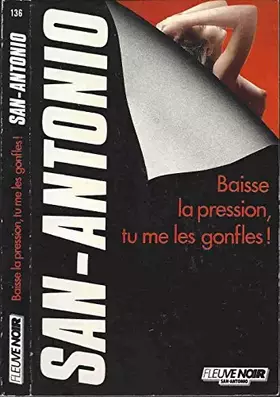 Couverture du produit · Baisse la pression, tu me les gonfles!